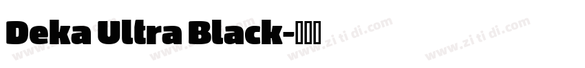 Deka Ultra Black字体转换